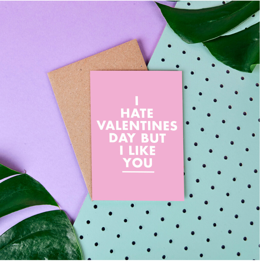 I hate Valentine but i like you